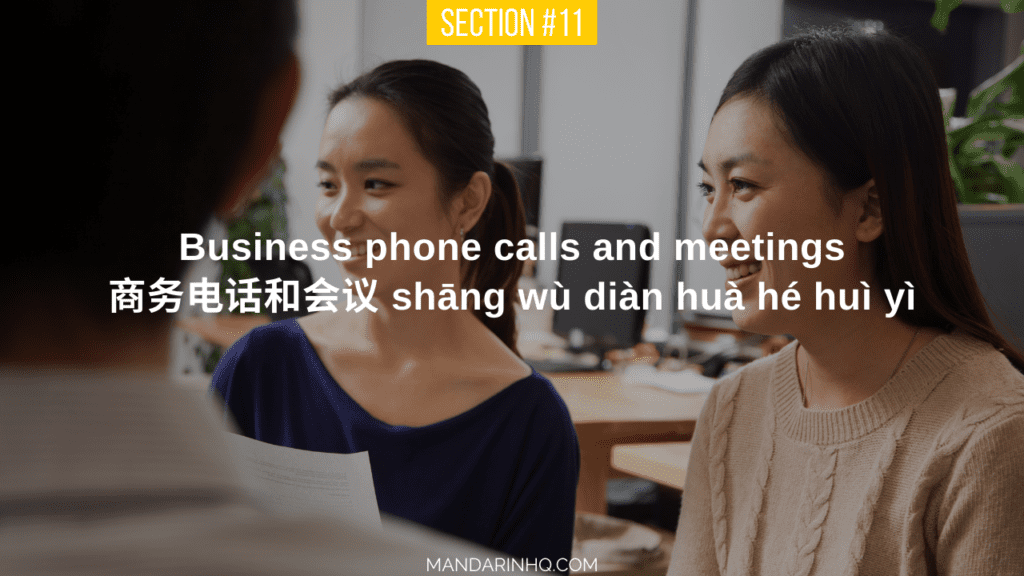 Basic Chinese Phrases for Beginners BUSINESS PHONE CALLS AND MEETINGS