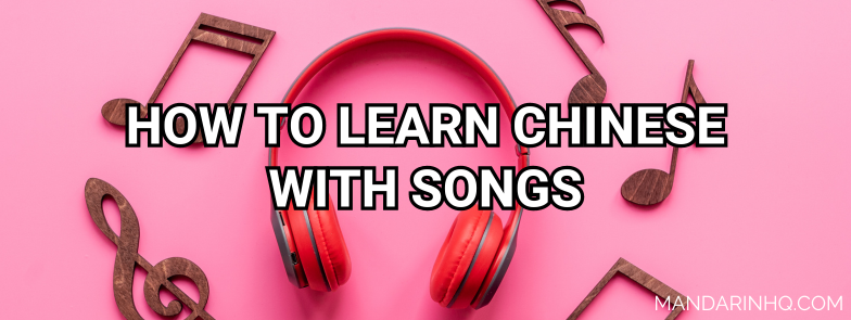 How to Learn Chinese with Songs Guide
